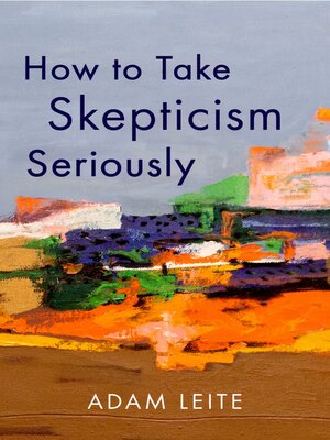 cover image of How to Take Skepticism Seriously
